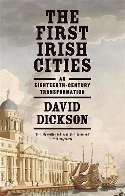 The First Irish Cities by David Dickson Paperback Book