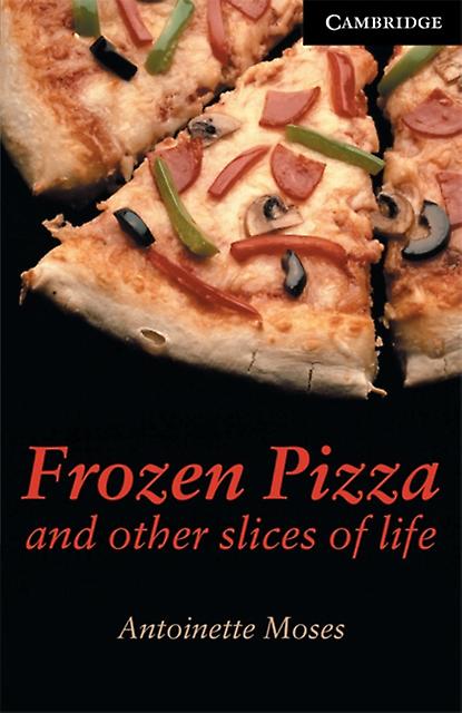 Frozen Pizza And Other Slices Of Life Level 6 by Antoinette Moses Paperback Book