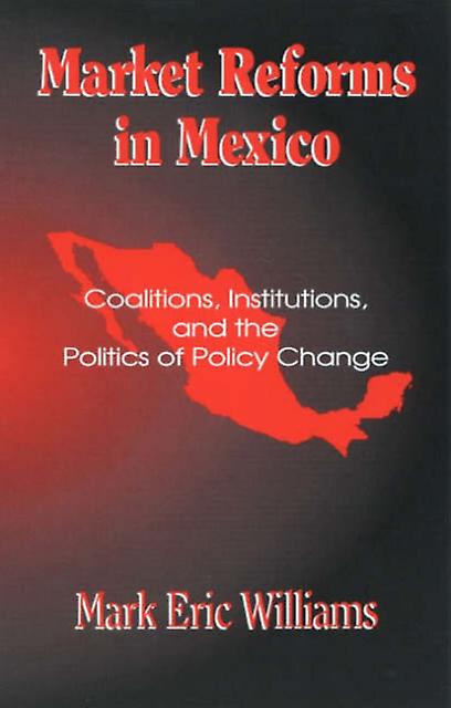 Market Reforms In Mexico by Mark Eric Williams Paperback Book