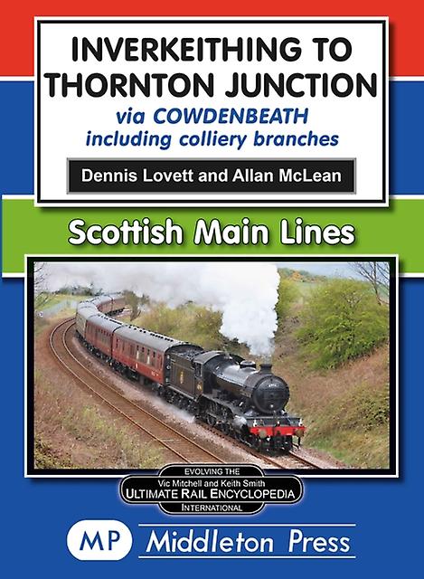 Inverkeithing To Thornton Junction by Dennis Lovett Hardback Book