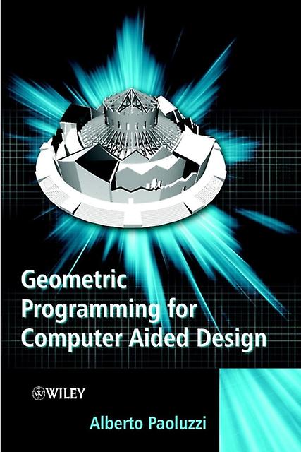 Geometric Programming For Computer Aided Design by Paoluzzi Hardback Book