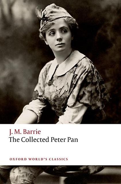 The Collected Peter Pan by Sir J. M. Barrie Paperback Book