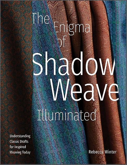 The Enigma Of Shadow Weave Illuminated by Rebecca Winter Hardback Book