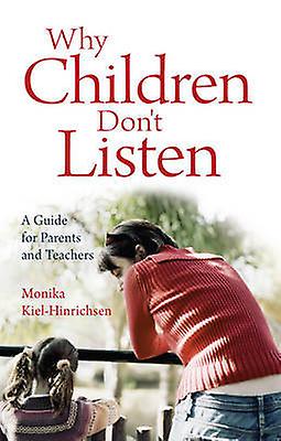 Why Children Don't Listen A Guide for Parents and Teachers