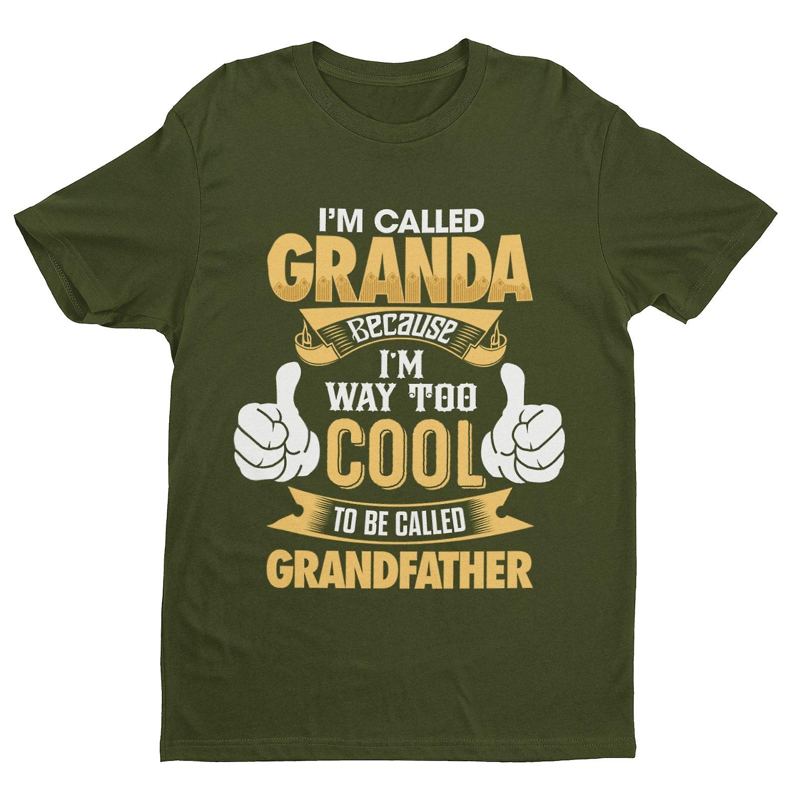 Im Called Granda Because I'm Way Too Cool To Be Called Grandfather Funny T Shirt