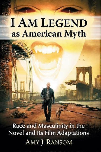 I Am Legend As American Myth by Amy J. Ransom Paperback Book