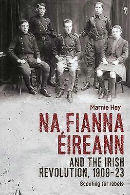 Na Fianna ÉIreann and the Irish Revolution 190923