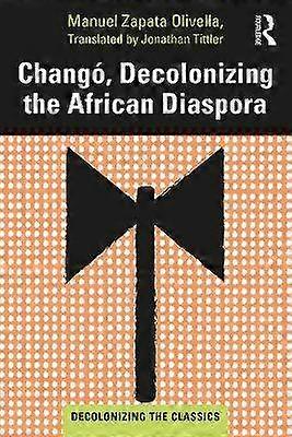 ChangÃ Decolonizing the African Diaspora