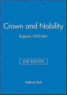 Crown and Nobility: England 1272-1461 Second Edition