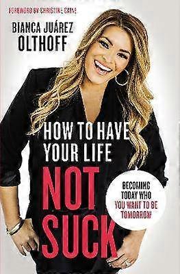 How to Have Your Life Not Suck