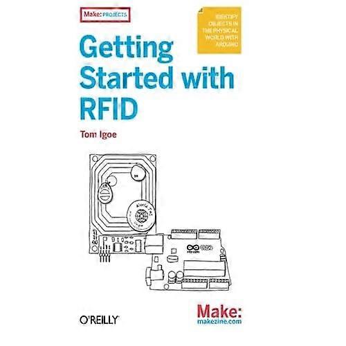 Getting Started with RFID: Identify Objects in the Physical World with Arduino