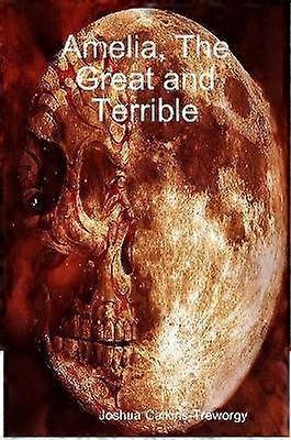 Amelia The Great and Terrible