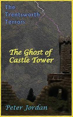Trentsworth Terrors The Ghost of Castle Tower 1