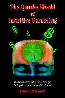 Le monde excentrique du jeu intuitif