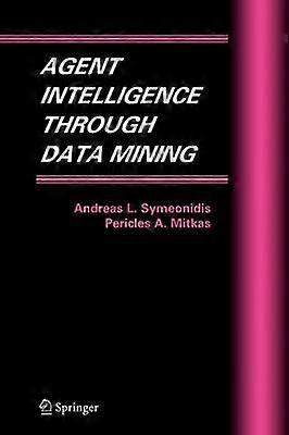 Agent Intelligence Through Data Mining