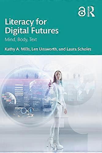 Literacy for Digital Futures: Mind Body Text