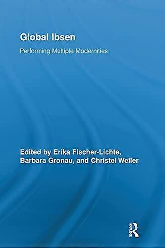 Global Ibsen: Performing Multiple Modernities