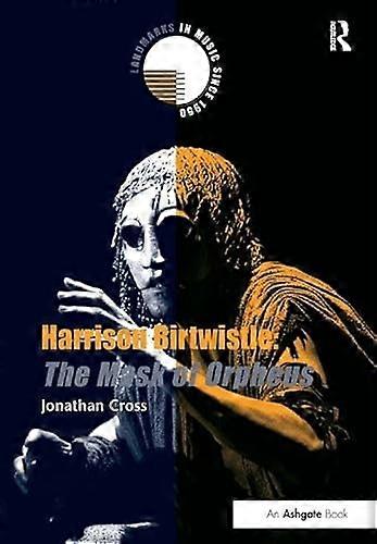 Harrison Birtwistle: The Mask of Orpheus
