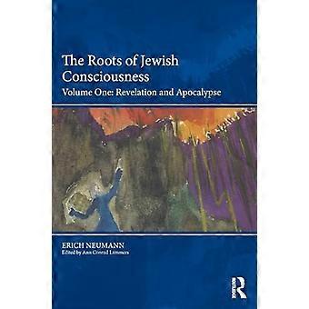 The Roots of Jewish Consciousness Volume One Revelation and Apocalypse