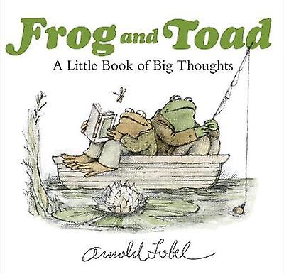 Frog and Toad: A Little Book of Big Thoughts