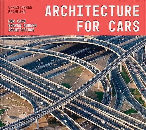 Architecture For Cars by Christopher Beanland Hardback Book