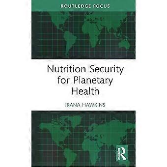 Näringssäkerhet för planetens hälsa - Irana Hawkins