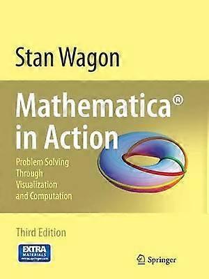Mathematica In Action Problem Solving Through Visualization And Computation With - Stan Wagon - Paperback - en Book