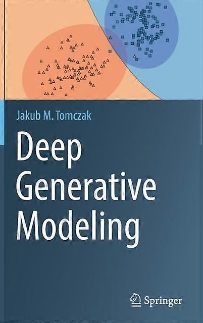 Deep Generative Modeling - Jakub M. Tomczak - Probability and statistics - Springer Nature Switzerland AG - Hardback