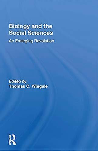 Biology And The Social Sciences: An Emerging Revolution