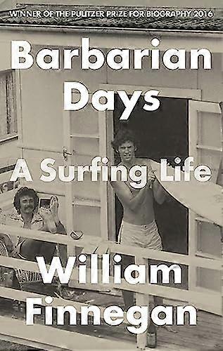 Jours de barbare : Une vie de surf