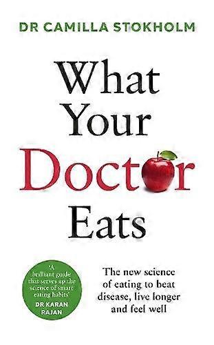 What Your Doctor Eats - Camilla Stokholm