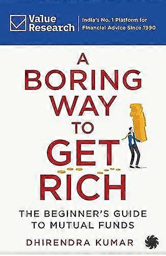 Boring Way To Get Rich - Dhirendra Kumar