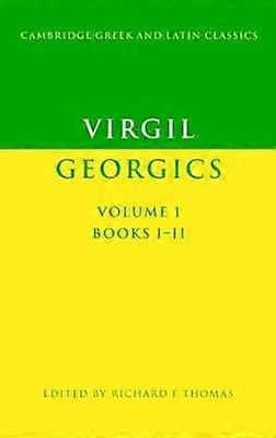 Virgil: Georgics: Volume 1 Books I-II