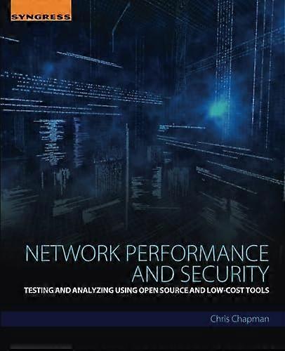 Network Performance and Security: Testing and Analyzing Using Open Source and Low-Cost Tools