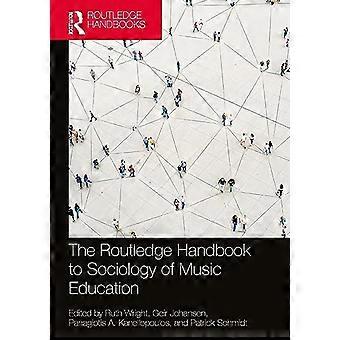 Das Routledge-Handbuch zur Soziologie der Musikpädagogik (Routledge Music Handbooks)