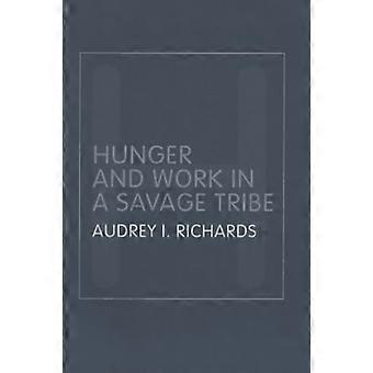 Honger en werk in een woeste stam: een functionele studie van voeding onder de zuidelijke bantoe (Routledge Classic Ethnographies)