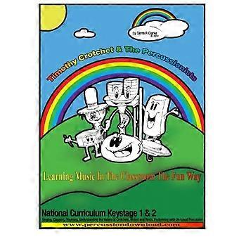 Timothy Crotchet & the Percussionists : Class Tutor Book
