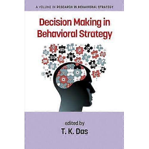 Decision Making in Behavioral Strategy