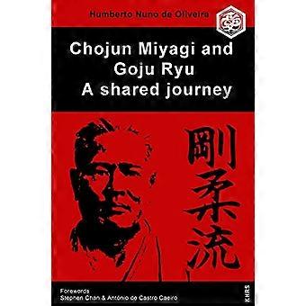 Chojun Miyagi i Goju Ryu: Wspólna Journe