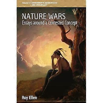 Nature Wars Essays Around a Contested Concept