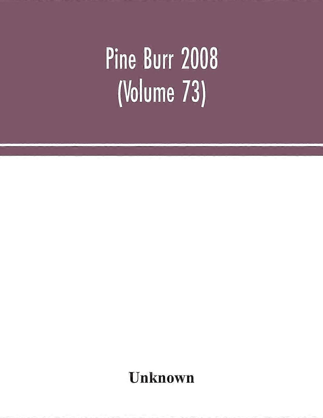 Pine burr 2008 volume 73
