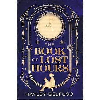The Book of Lost Hours The global phenomenon historical fantasy that readers are loving