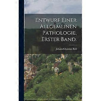 Entwurf Einer Allgemeinen Pathologie Erster Band - Johann Christian Reil - Hardcover - English Book - History