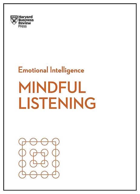 Mindful Listening Hbr Emotional Intelligence Series by Peter Bregman Hardback Book
