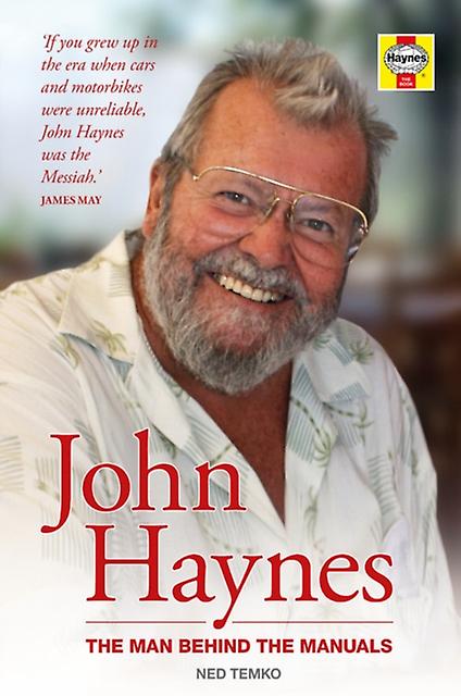 John Haynes Biography - Ned Temko - Biography: general - Haynes Publishing Group - Hardback