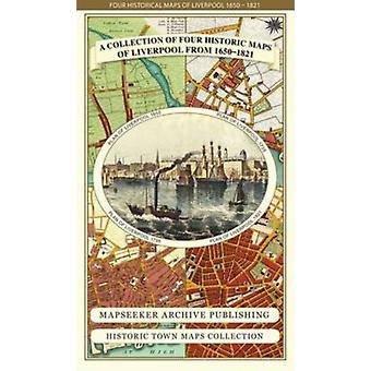 Liverpool 1650 To 1821 - Fold Up Map Containing Town Plans Of Liverpool That Inc - Mapseeker Publishing Ltd