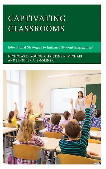 Captivating Classrooms by Jennifer A. Smolinski Paperback Book
