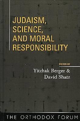 Judaism Science and Moral Responsibility