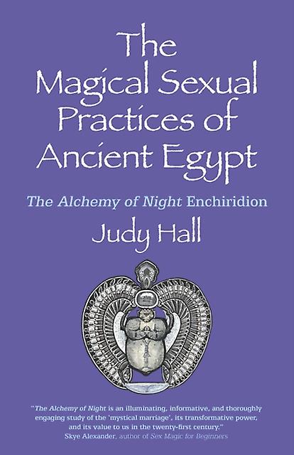 Magical Sexual Practices Of Ancient Egypt The by Judy Hall Paperback Book