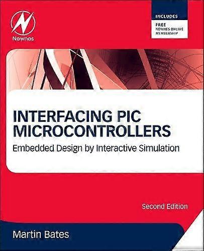 Interfacing Pic Microcontrollers - Bates, Martin P - Automatic control engineering - Elsevier Science & Technology - Paperback